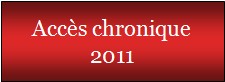 ACCES CHRONIQUE 2011